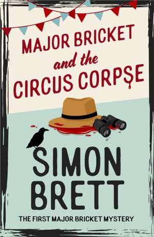 Major Bricket and the Circus Corpse de Simon Brett