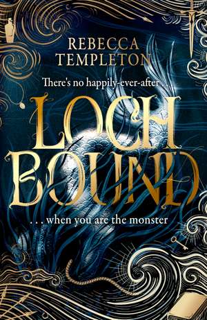 Lochbound: The Little Mermaid meets Scottish folklore in this brand-new, spell-binding fantasy romance de Rebecca Templeton