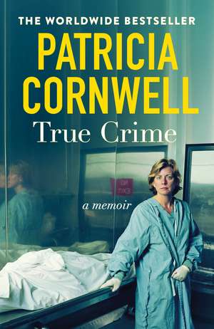 True Crime: A Memoir de Patricia Cornwell