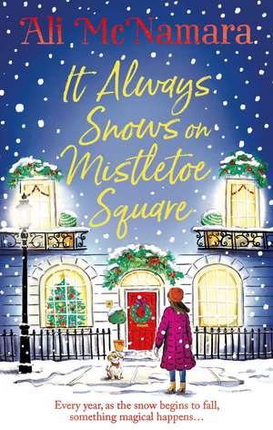 It Always Snows on Mistletoe Square de Ali McNamara