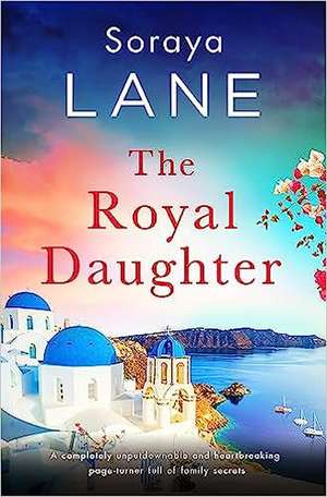 The Royal Daughter de Soraya Lane