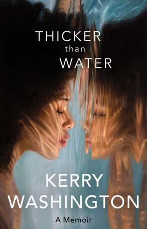 Thicker than Water de Kerry Washington