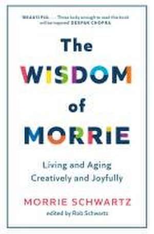 The Wisdom of Morrie de Morrie Schwartz