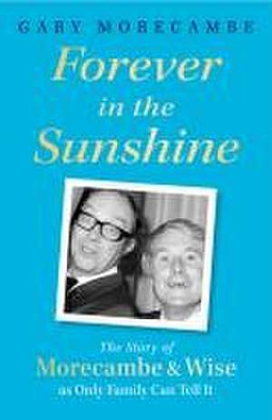 Forever in the Sunshine de Gary Morecambe