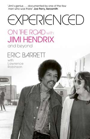 Experienced: On the Road with Jimi Hendrix and Beyond de Eric Barrett
