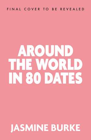 Around the World in 80 Dates de Jasmine Burke