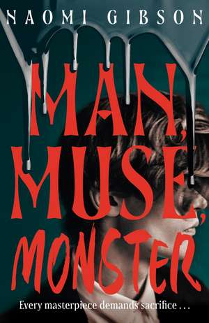 Man, Muse, Monster: Haunting and irresistible dark academia horrormance de Naomi Gibson