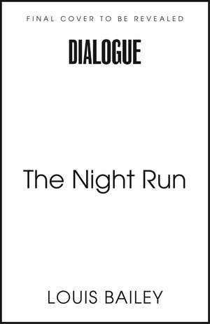 The Night Run de Louis Bailey