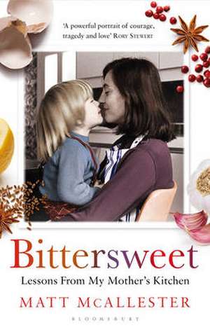 Bittersweet: Lessons From My Mother's Kitchen de Matt McAllester