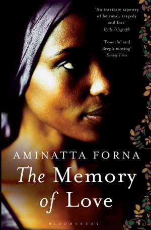 The Memory of Love de Aminatta Forna