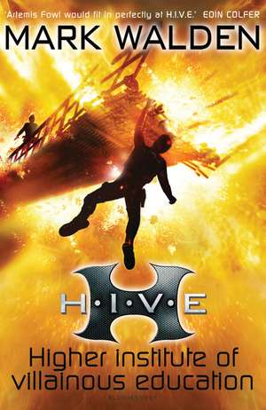 H.I.V.E. (Higher Institute of Villainous Education) de Mark Walden