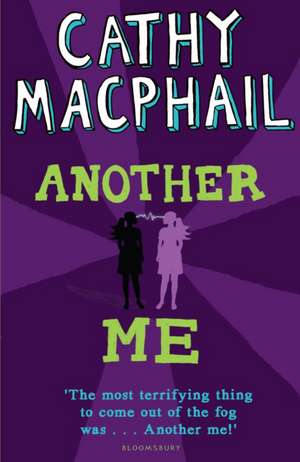 Another Me: Newly rejacketed de Cathy MacPhail