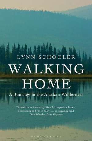 Walking Home: A Journey in the Alaskan Wilderness de Lynn Schooler