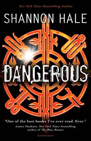 Dangerous de Shannon Hale