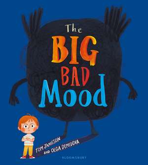 The Big Bad Mood de Tom Jamieson