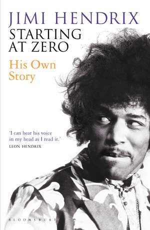 Starting At Zero: His Own Story de Jimi Hendrix