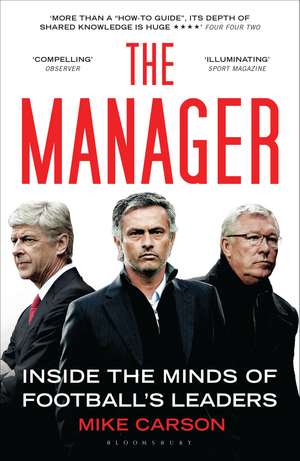 The Manager: Inside the Minds of Football's Leaders de Mike Carson