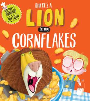 There's a Lion in My Cornflakes de Michelle Robinson