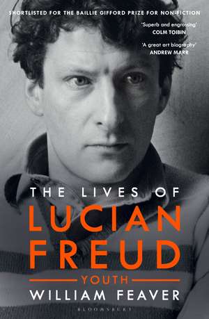 The Lives of Lucian Freud: YOUTH 1922 - 1968 de William Feaver