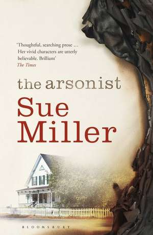 The Arsonist: The brilliant novel from the bestselling author of Monogamy de Sue Miller