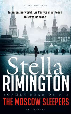 The Moscow Sleepers: A Liz Carlyle Thriller de Stella Rimington