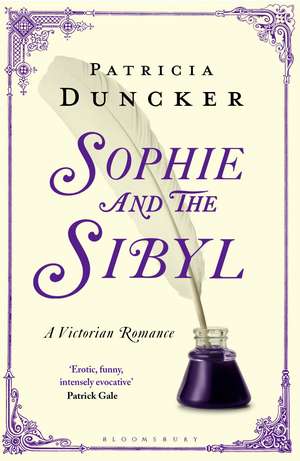 Sophie and the Sibyl: A Victorian Romance de Patricia Duncker