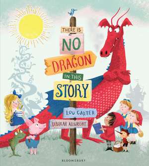 There Is No Dragon In This Story de Lou Carter