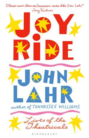 Joy Ride: Lives of the Theatricals de John Lahr