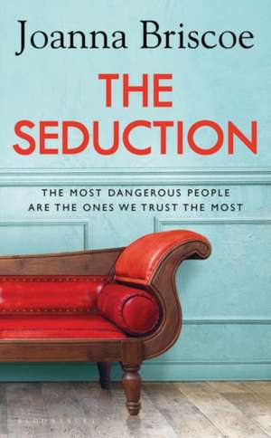 The Seduction: An addictive new story of desire and obsession de Joanna Briscoe