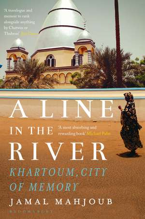 A Line in the River: Khartoum, City of Memory de Jamal Mahjoub