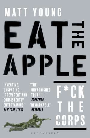 Eat the Apple: the memoirs of an ordinary soldier in the Iraq War de Matt Young