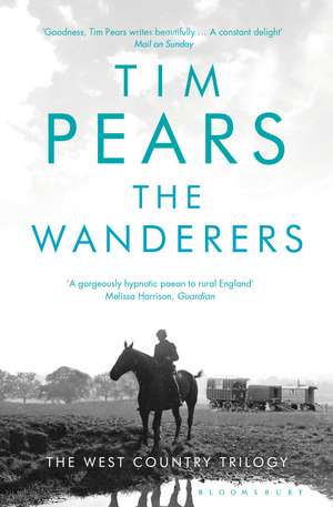 The Wanderers: The West Country Trilogy de Tim Pears