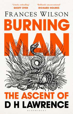 Burning Man: The Ascent of DH Lawrence de Frances Wilson