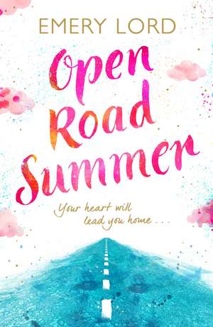 Open Road Summer de Emery Lord