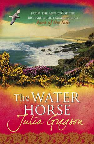 The Water Horse de Julia Gregson