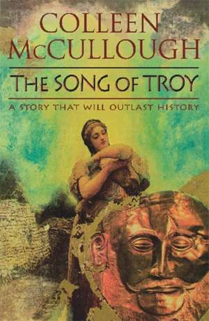 The Song Of Troy de Colleen Mccullough