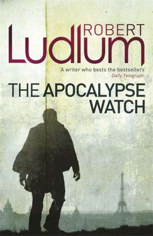 The Apocalypse Watch de Robert Ludlum