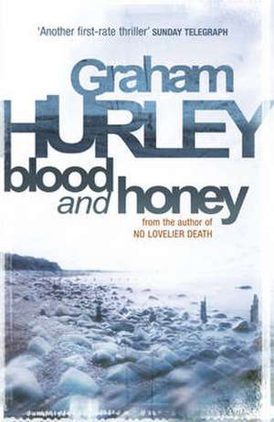 Blood And Honey de Graham Hurley