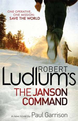 Robert Ludlum's The Janson Command de Paul Garrison