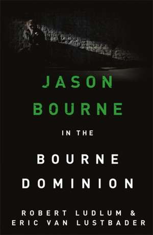 Robert Ludlum's The Bourne Dominion de Eric Van Lustbader