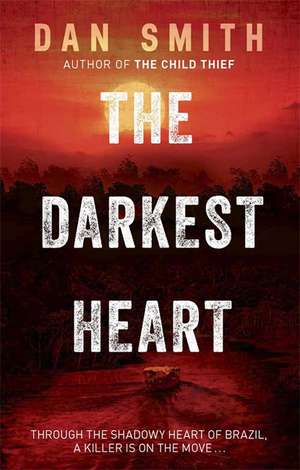 The Darkest Heart de Dan Smith