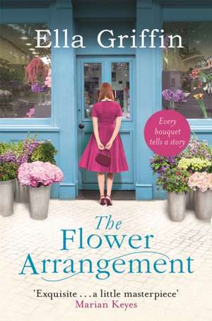 The Flower Arrangement de Ella Griffin