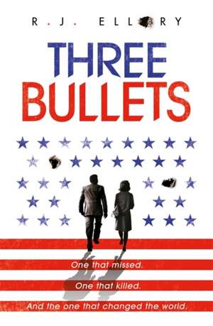 Three Bullets de R.J. Ellory