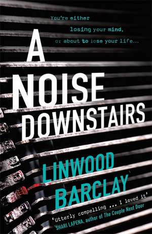 A Noise Downstairs de Linwood Barclay