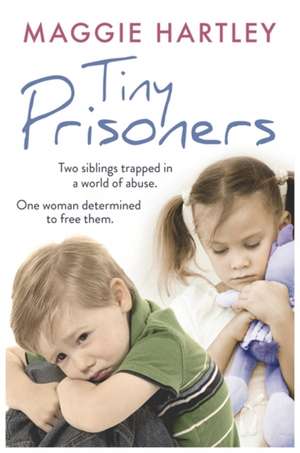 Tiny Prisoners de Maggie Hartley