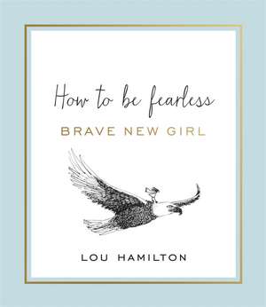 Brave New Girl de Lou Hamilton