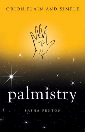 Palmistry, Orion Plain and Simple de Sasha Fenton