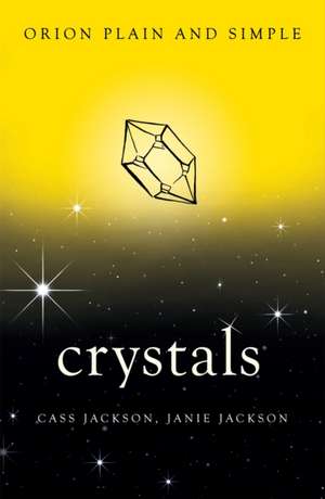 Crystals, Orion Plain and Simple de Cass Jackson