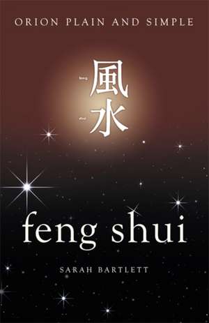 Feng Shui, Orion Plain and Simple de Sarah Bartlett