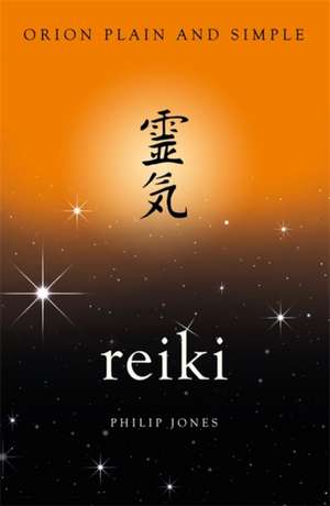 Reiki, Orion Plain and Simple de Philip Jones